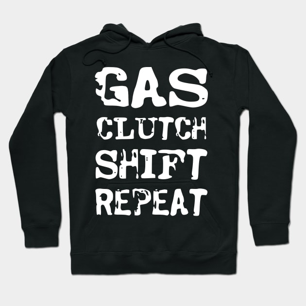 Gas, clutch, shift, repeat Hoodie by colorsplash